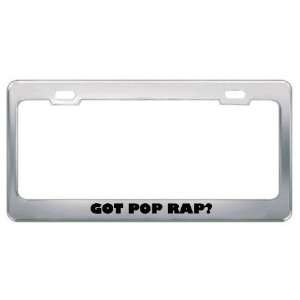 Got Pop Rap? Music Musical Instrument Metal License Plate Frame Holder 