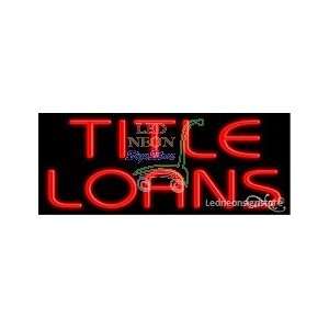 Title Loans Neon Sign 13 inch tall x 32 inch wide x 3.5 inch Deep inch 
