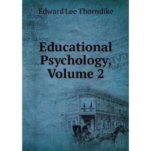  Educational Psychology, Volume 2 Edward Lee Thorndike 