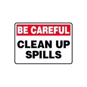  BE CAREFUL CLEAN UP SPILLS Sign   10 x 14 Dura Plastic 