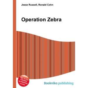  Operation Zebra Ronald Cohn Jesse Russell Books