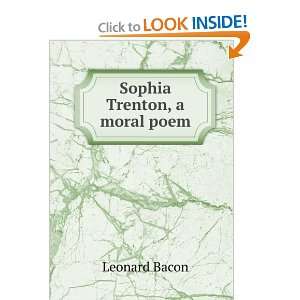  Sophia Trenton, a moral poem Leonard Bacon Books