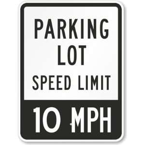  Parking Lot Speed Limit 10 MPH Diamond Grade Sign, 24 x 