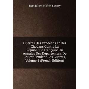   Guerres, Volume 1 (French Edition) Jean Julien Michel Savary Books