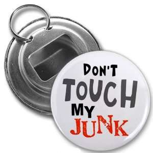 DONT TOUCH MY JUNK TSA Pat Down Airport 2.25 inch Button Style Bottle 