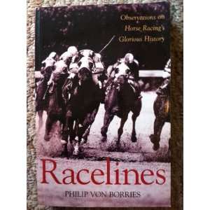  Racelines. Observations on Horse Racings Glorious History 