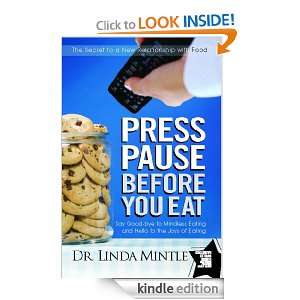 Press Pause Before You Eat Dr. Linda Mintle  Kindle Store