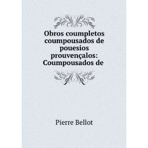   de pouesios prouvenÃ§alos Coumpousados de . Pierre Bellot Books