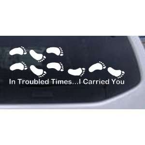 White 46in X 15.2in    In Troubled Times I Carried You Christian Car 