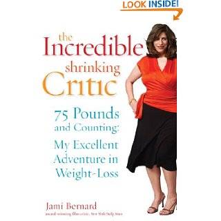 The Incredible Shrinking Critic 75 Pounds and Counting My Excellent 