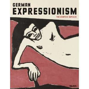  German Expressionism The Graphic Impulse [Hardcover 