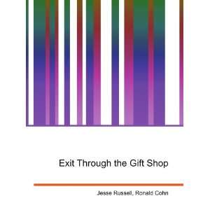  Exit Through the Gift Shop Ronald Cohn Jesse Russell 