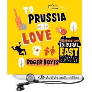  To Prussia with Love Misadventures in Rural East Germany 
