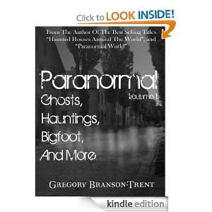  Paranormal Volume One Ghosts, Hauntings, Bigfoot And More 
