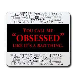  You call me obsessed Twilight Mousepad by  