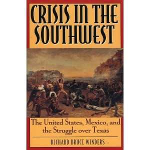 Crisis in the Southwest The United States, Mexico, and 