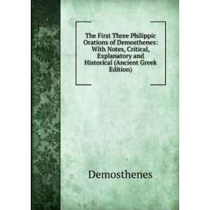  The First Three Philippic Orations of Demosthenes With 