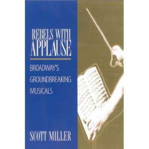    Broadways Groundbreaking Musicals [Paperback] Scott Miller Books
