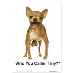  Who You Callin Tiny? Tin Sign 