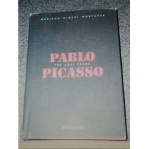   PICASSO THE LAST YEARS by MARIANO MIGUEL MONTANES ASSOULINE 144 PAGES