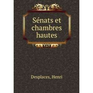  SÃ©nats et chambres hautes Henri Desplaces Books