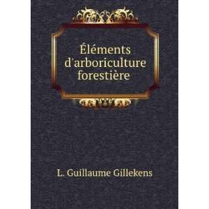  Ã?lÃ©ments darboriculture forestiÃ¨re . L 