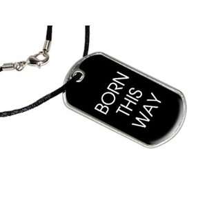  Born This Way   Military Dog Tag Black Satin Cord Necklace 