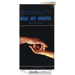 Kiss My Mouth Miguel Molyneaux  Kindle Store