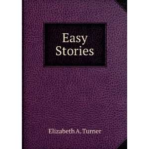  Easy Stories Elizabeth A. Turner Books