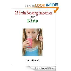 25 Brain Boosting Smoothies For Kids Laura Daniel  Kindle 