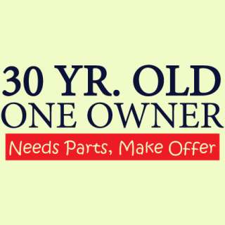 funny 30 year old 30th birthday age parts t shirt M  