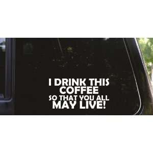   coffee   so that you all may live funny die cut vinyl decal / sticker