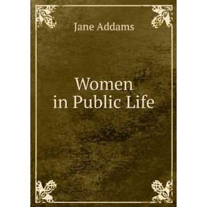  Women in Public Life Jane Addams Books