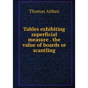   Measure . the Value of Boards Or Scantling Thomas Aitken Books