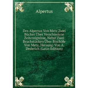   fe Von Metz, Herausg. Von A. Dederich (Latin Edition) Alpertus Books