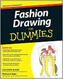 Fashion Drawing For Dummies Arnold