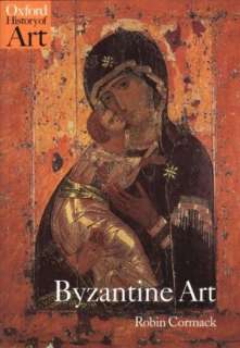   Byzantine Art by Robin Cormack, Oxford University 