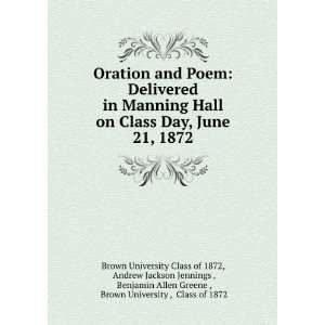  Poem Delivered in Manning Hall on Class Day, June 21, 1872 Andrew 