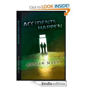 Accidents Happen Andrew Marx  Kindle Store