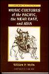 Music Cultures of the Pacific, the Near East, and Asia, (0131823876 