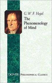 The Phenomenology of Mind, (0486432513), Georg Wilhelm Friedri Hegel 