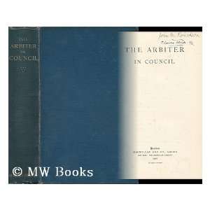  The Arbiter in Council Francis Wrigley (1873 1953) Hirst Books