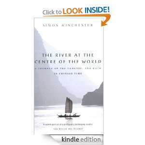 The River at the Centre of the World A Journey Up the Yangtze, and 