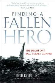 Finding a Fallen Hero The Death of a Ball Turret Gunner, (0806138920 