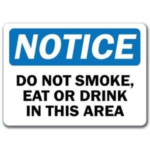 Notice Sign   Do Not Smoke Eat Or Drink In This Area   10 x 14 OSHA 