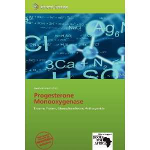    Progesterone Monooxygenase (9786139369188) Jacob Aristotle Books