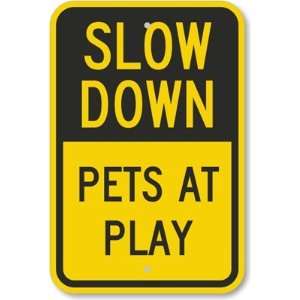  Slow   Down Pets At Play Fluorescent Yellow Sign, 18 x 12 