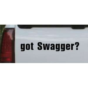 got Swagger Funny Car Window Wall Laptop Decal Sticker    Black 8in X 