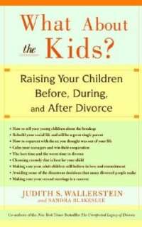 What About the Kids? Raising Your Children Before, During, and After 