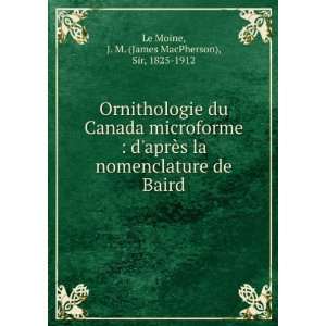   aprÃ¨s la nomenclature de Baird J. M. Sir Le Moine Books